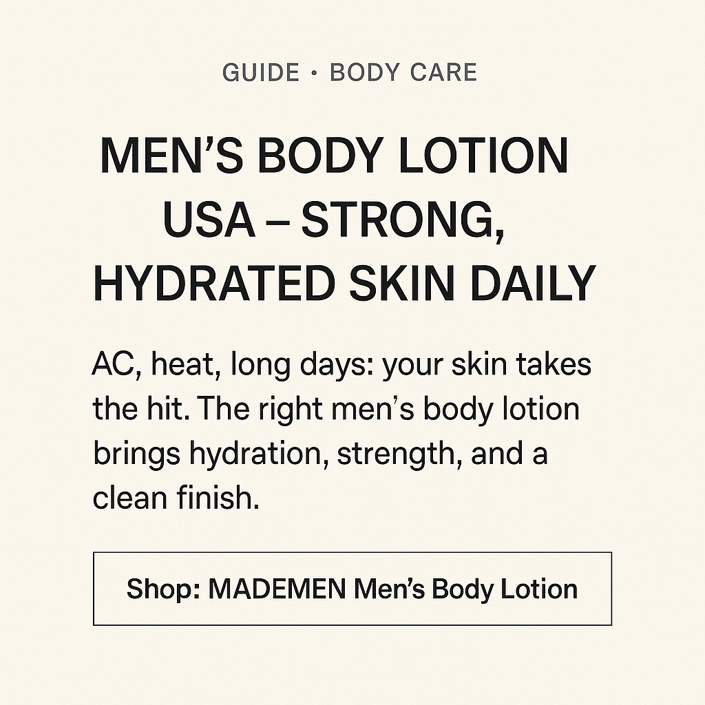 Bodylotion MEN USA skin mademencosmetics.com